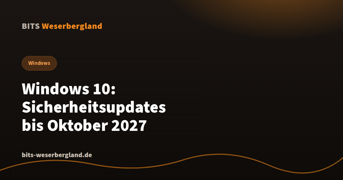 Windows 10: Sicherheitsupdates bis Oktober 2027. Was das für Sie bedeutet